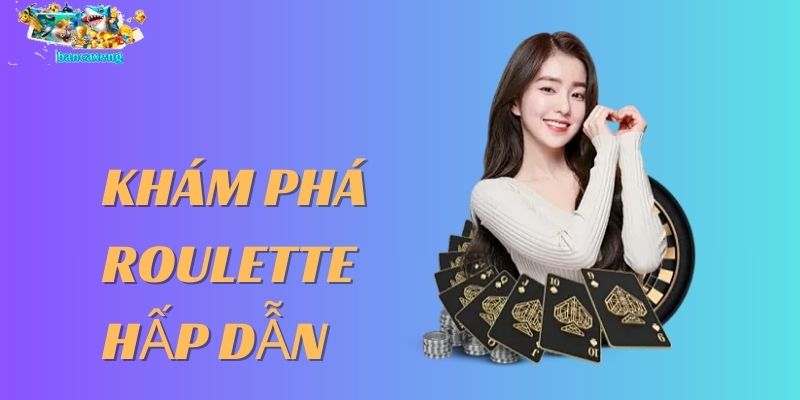 hƯỚNG DẪN CHI TIẾT VỀ TRÒ CHƠI ROULETTE